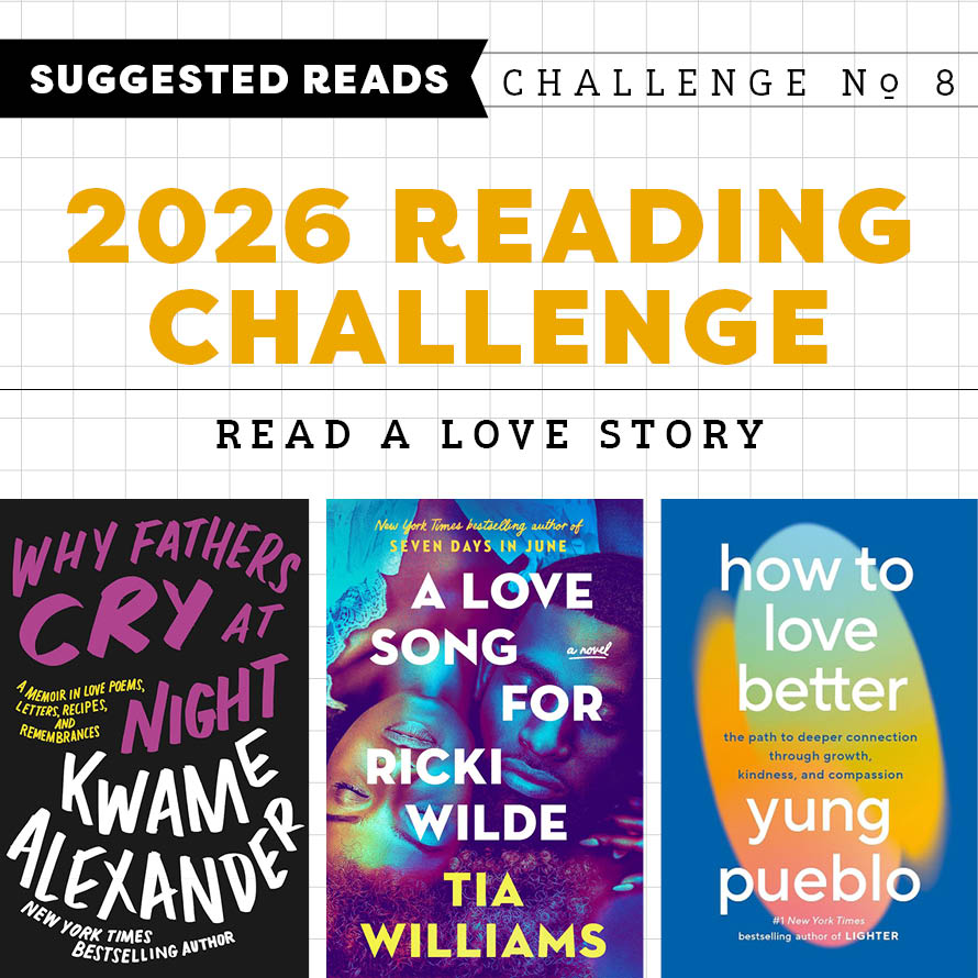 Promotional graphic for the eighth reading challenge of 2026 from OPL. It says, "Suggested reads. Challenge Number 8. 2026 Reading Challenge: Read a Love Story" and features three book covers that complete the prompt.